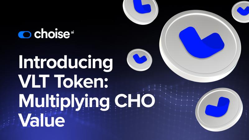 Biggest Boost to Choise.ai Ecosystem: Multiplying the CHO Value with New VLT Token