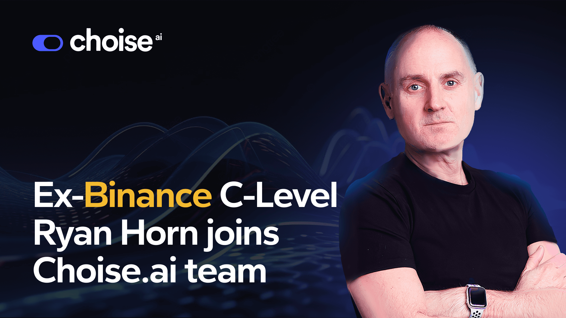 Ex-Binance C-Level Ryan Horn joins Choise.ai Board of Directors